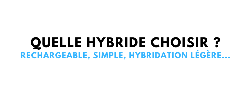 Hybride simple rechargeable ou légère : différences & avantages